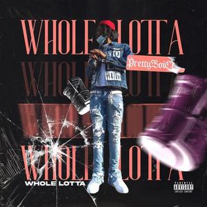 Whole Lotta (Explicit)