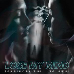 Lose My Mind(feat. ILLUZIONS)