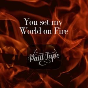 YOU SET MY WORLD ON FIRE (feat. Andy Southern Rose on Bass guitar & Jonathan@JTstudios on Drums)