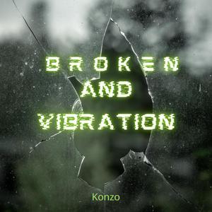 Broken and Vibration