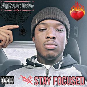 Stay Focused (Explicit)