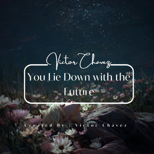 You Lie Down with the Future