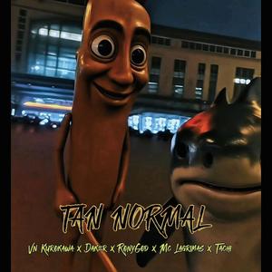 Tan Normal (feat. Daker G, Ronygod, Mc Lagrimas & Tachi TDLL)