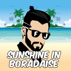 Sunshine in Boradaise