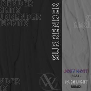 Surrender (feat. Joey Nott & Jack Light) [Remix]