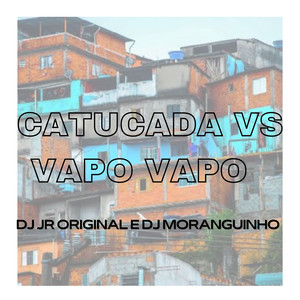 CATUCADA VS VAPO VAPO (Explicit)