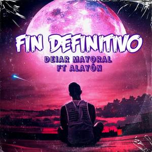 Fin Definitivo (feat. Alayón)