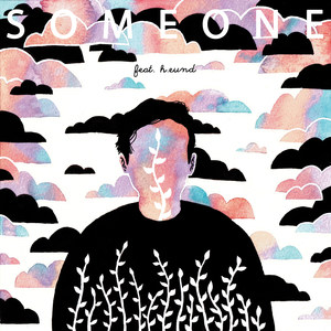 Someone (feat. h.eund) [Explicit]