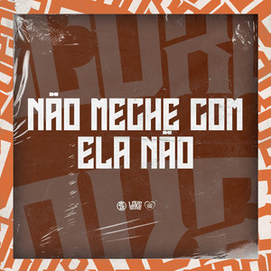 Não Meche Com Ela Não (Explicit)