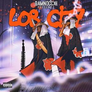 DAMNOCCXI Presents.. LOB CITY (Explicit)