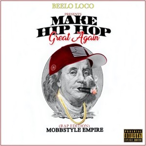 Make Hip Hop Great Again (Rap Edition) [Explicit]