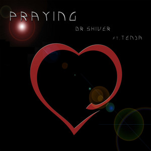 Praying (Dr. Shiver Vs Autieri The Man Dream Mix)