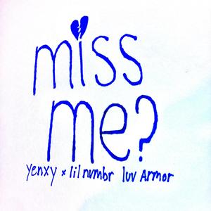 miss me (feat. nvr nvmbr & yenxy) [Explicit]