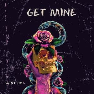 Get Mine (feat. Saint Oki) [Explicit]