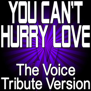 You Can't Hurry Love (The Voice Tribute Version)