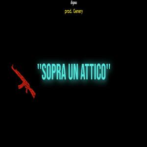 SOPRA UN ATTICO (Explicit)