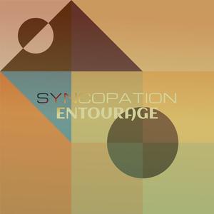 Syncopation Entourage