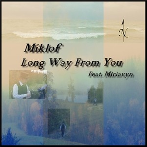 Long Way from You(feat. Miriavyn)