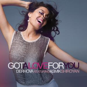 Got a Love for You(feat. Asmik Shiroyan)