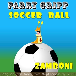 Soccer Ball: Parry Gripp Song of the Week for September 9, 2008 - Single