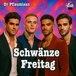 Schwänze Freitag (Explicit)