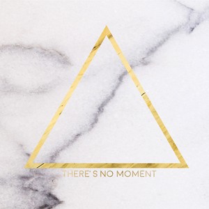 There's No Moment