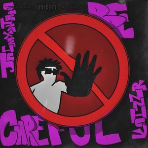 Be Careful (feat. JaiMxntana)