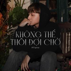 Không Thể Thôi Đợi Chờ