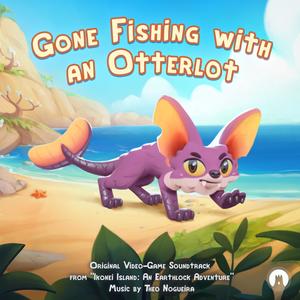 Gone Fishing with an Otterlot (Original Video-Game Soundtrack)