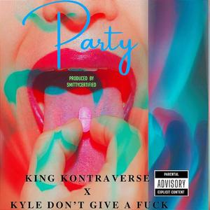 Party (feat. Kyle Don’t Give A ****) (Explicit)