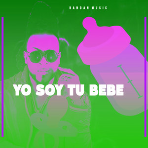 Yo Soy Tu Bebe