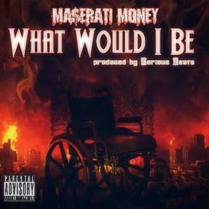 What Would I Be (Explicit)