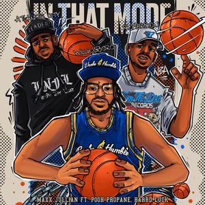 In That Mode (feat. Pooh Propane & Harrdluck) (Explicit)