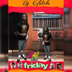 Its Friday (Dj Glitch Remix Dirty Version|Explicit)