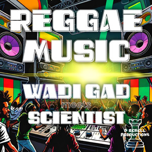 Wadi Gad Meets Scientist: Reggae Music