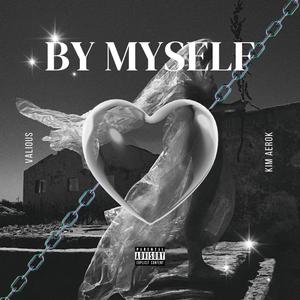 By Myself (feat. Valious) [Explicit]