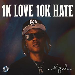 1K LOVE 10K HATE