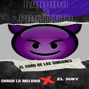 Chago La Melodia X El Suky Bandido Y Prostituto