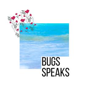 Bugs Speaks