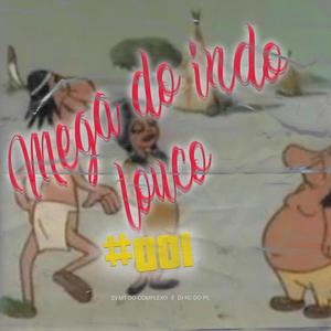 MEGA DO INDIO LOUCO (feat. DJ KC DO PC) (Explicit)