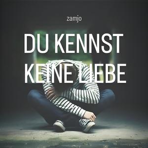 Du kennst keine Liebe