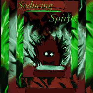 Seducing Spirits