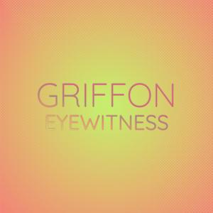 Griffon Eyewitness