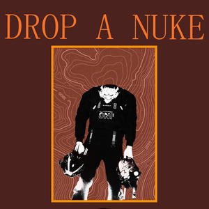DROP A NUKE (Explicit)