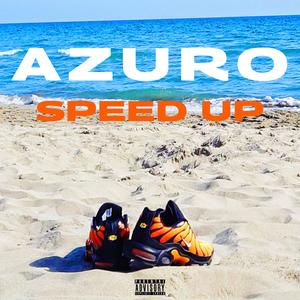 AZURO SPEED UP (Explicit)