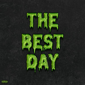 The Best Day (Explicit)