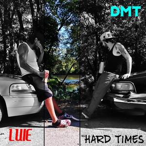 HARD TIMES (feat. DMT) [Explicit]