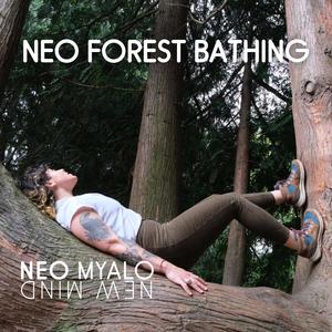 Neo Forest Bathing (Dropping In To Your Senses) 15min (feat. Chloe Lee)