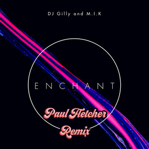 Enchant (Paul Fletcher Remix)