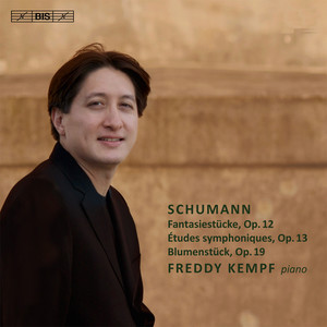 Schumann: Fantasiestücke - Études symphoniques - Blumenstück